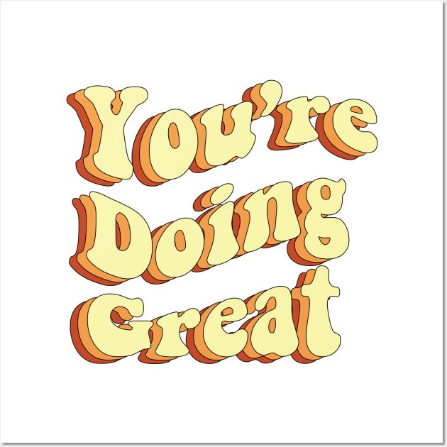 You are doing great Wall Art by CEYLONEX